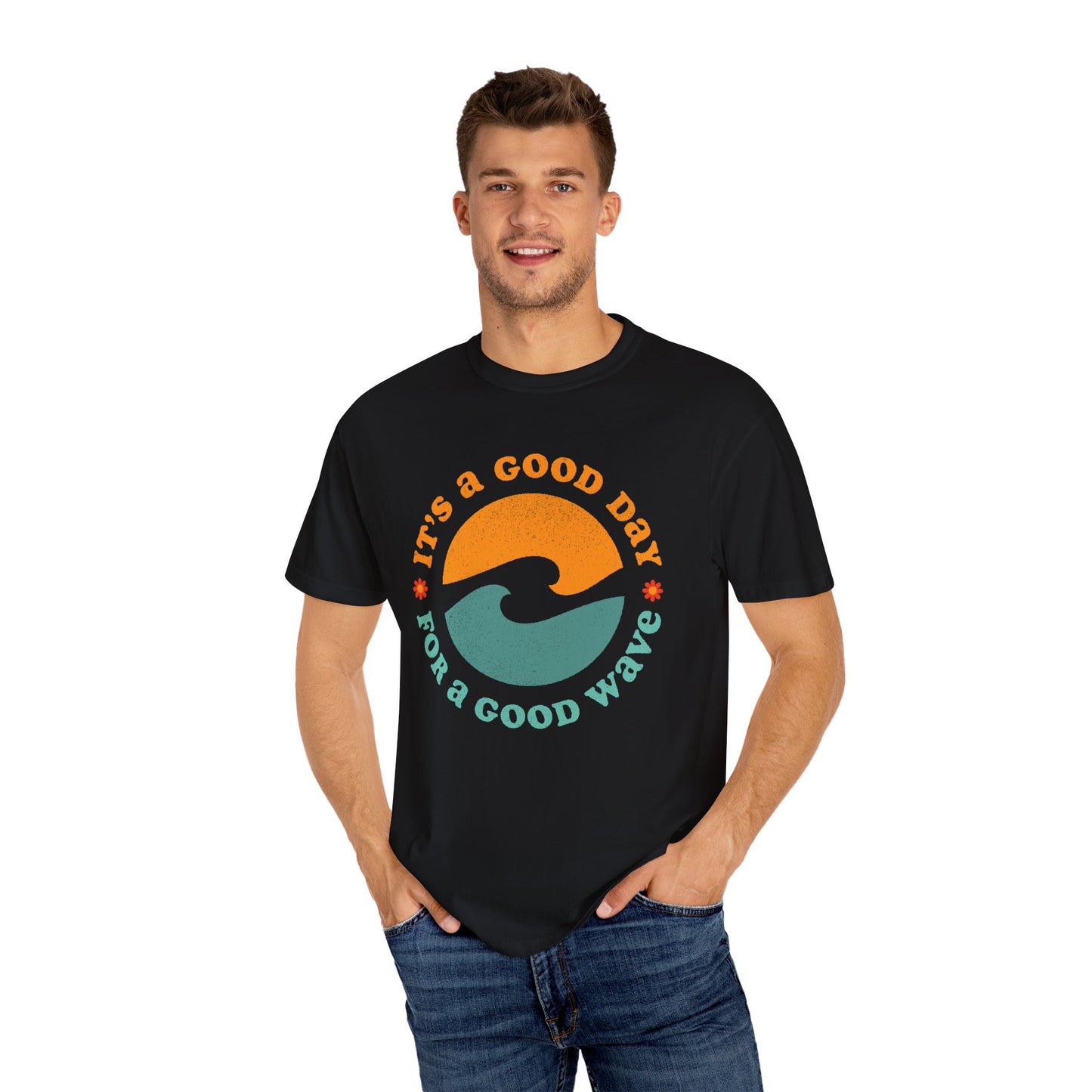 It's a Good Day for a Good Wave - Perfect for Beach Lovers -Unisex Garment-Dyed T-Shirt