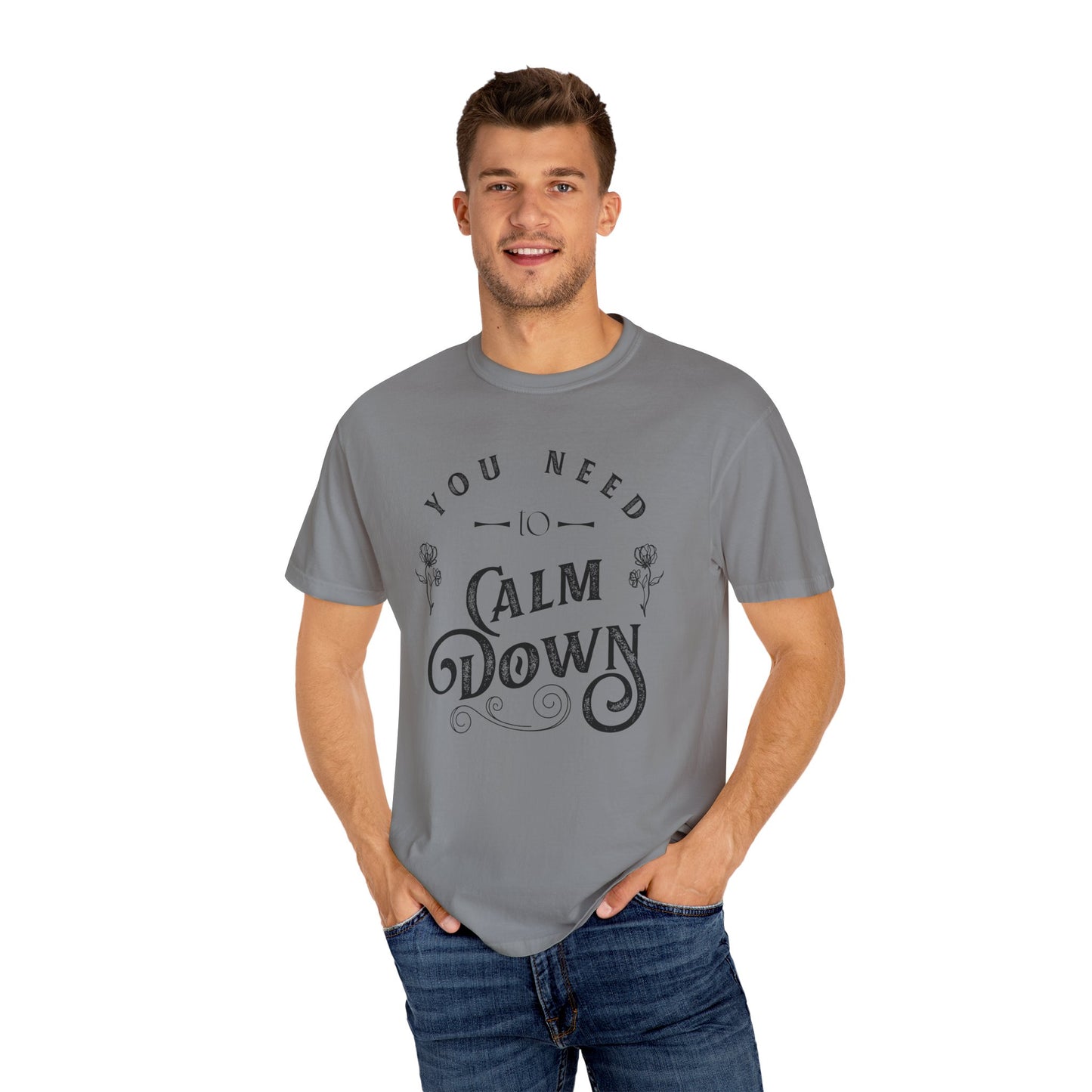 Calm Down Unisex Garment-Dyed T-shirt | Relaxing Tee for Stress Relief | Perfect Gift for Friends & Family