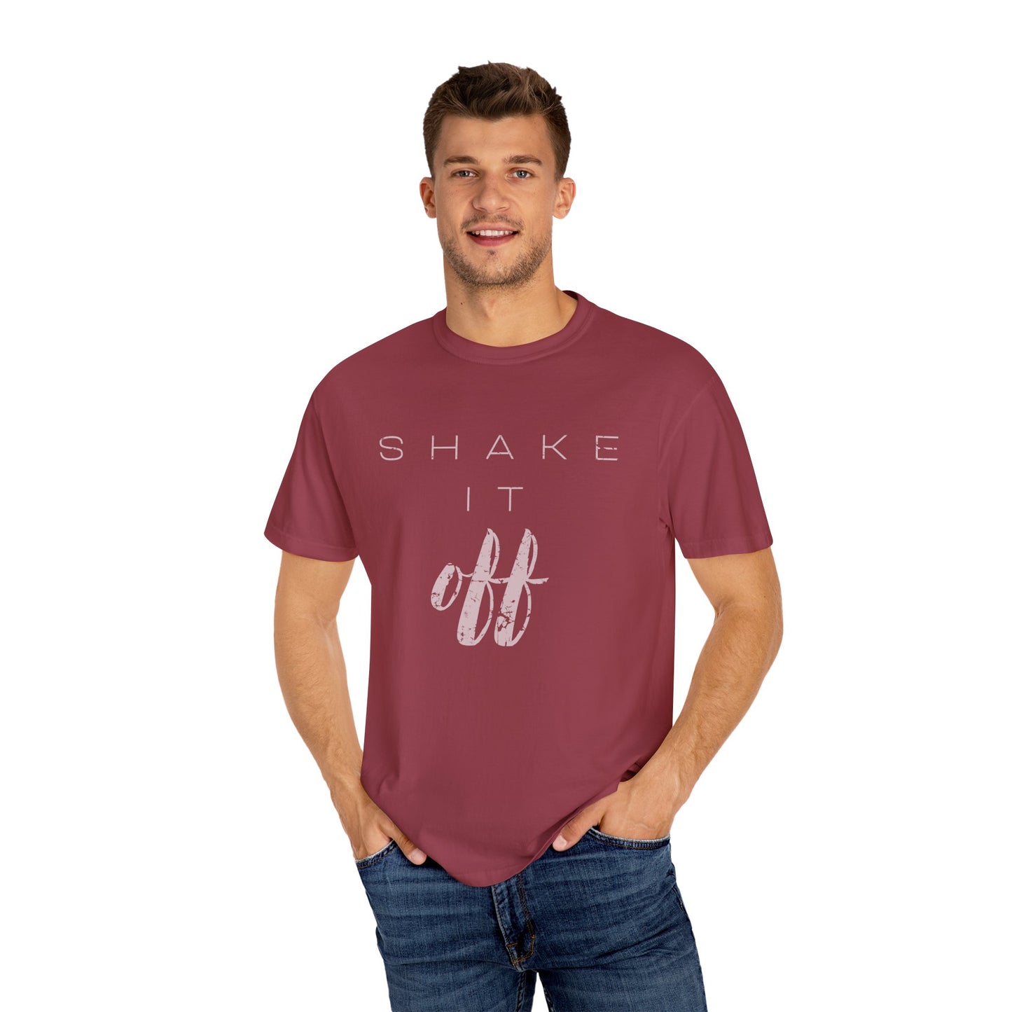 Shake It Off Motivational Tee Garment-Dyed Unisex T-Shirt