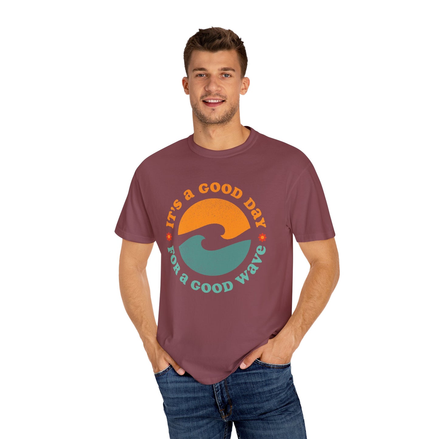 It's a Good Day for a Good Wave - Perfect for Beach Lovers -Unisex Garment-Dyed T-Shirt