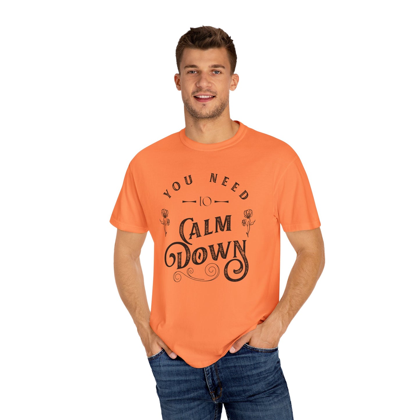 Calm Down Unisex Garment-Dyed T-shirt | Relaxing Tee for Stress Relief | Perfect Gift for Friends & Family