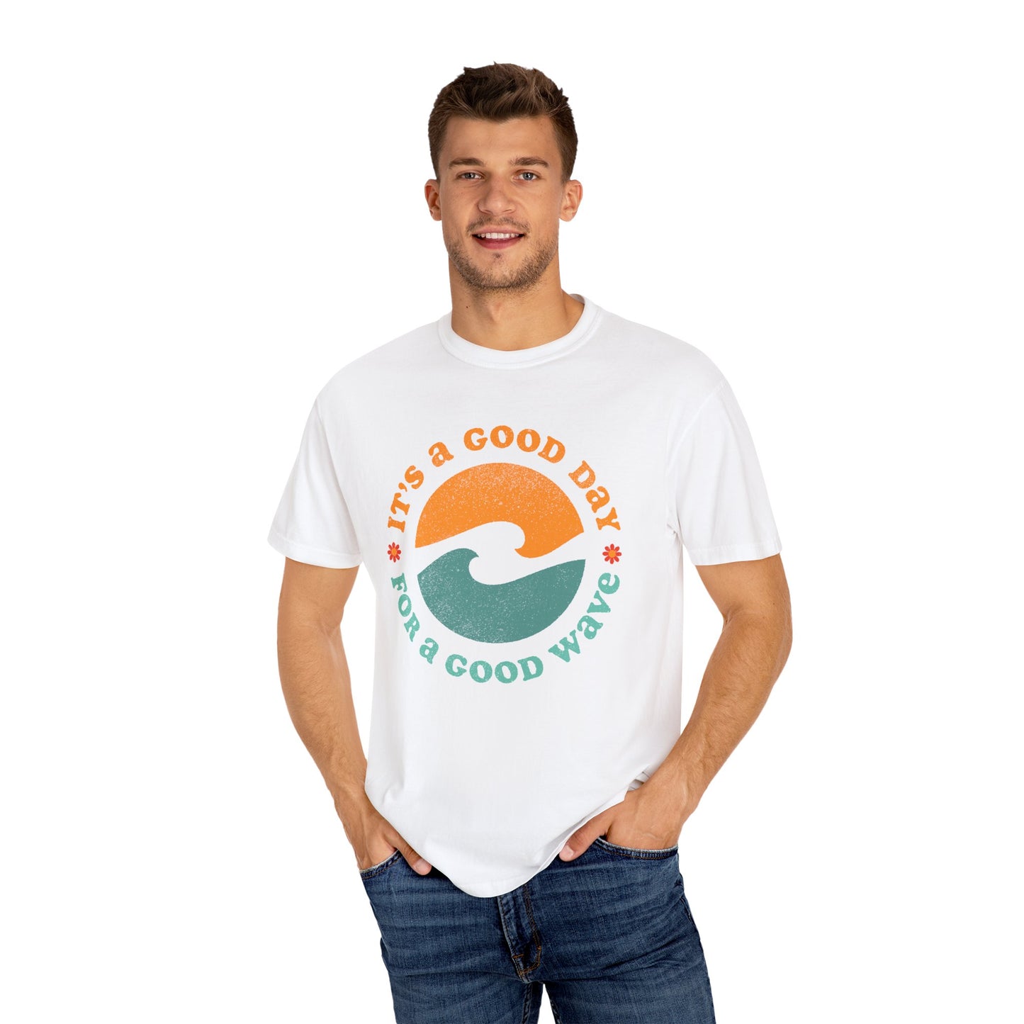 It's a Good Day for a Good Wave - Perfect for Beach Lovers -Unisex Garment-Dyed T-Shirt