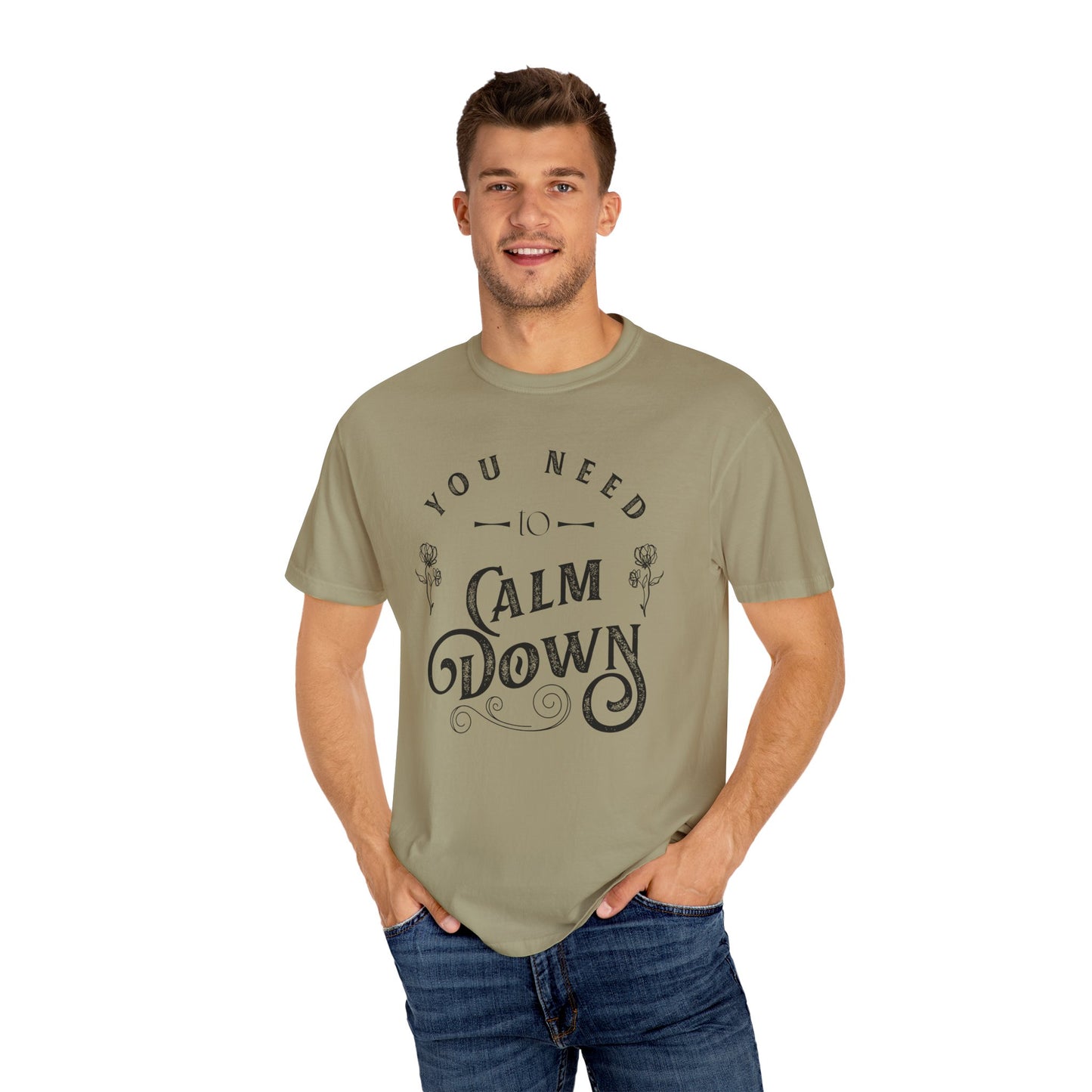 Calm Down Unisex Garment-Dyed T-shirt | Relaxing Tee for Stress Relief | Perfect Gift for Friends & Family