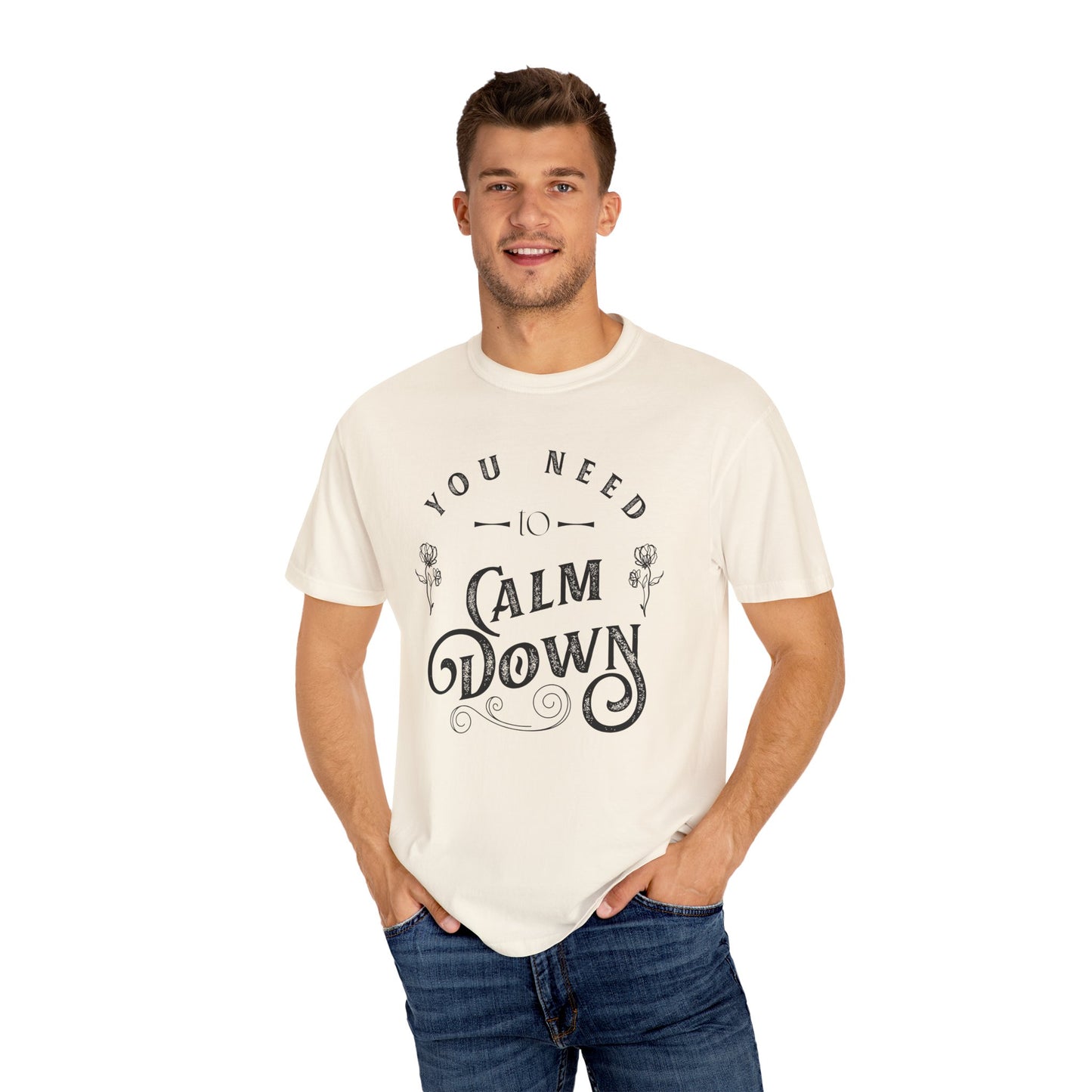 Calm Down Unisex Garment-Dyed T-shirt | Relaxing Tee for Stress Relief | Perfect Gift for Friends & Family