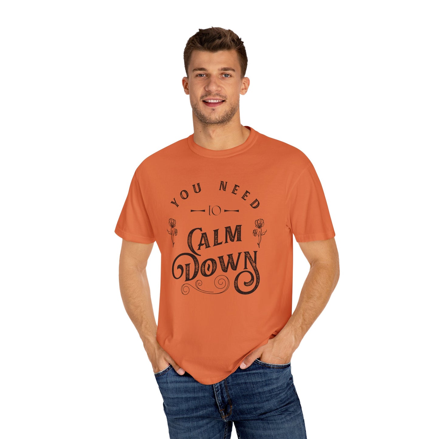 Calm Down Unisex Garment-Dyed T-shirt | Relaxing Tee for Stress Relief | Perfect Gift for Friends & Family
