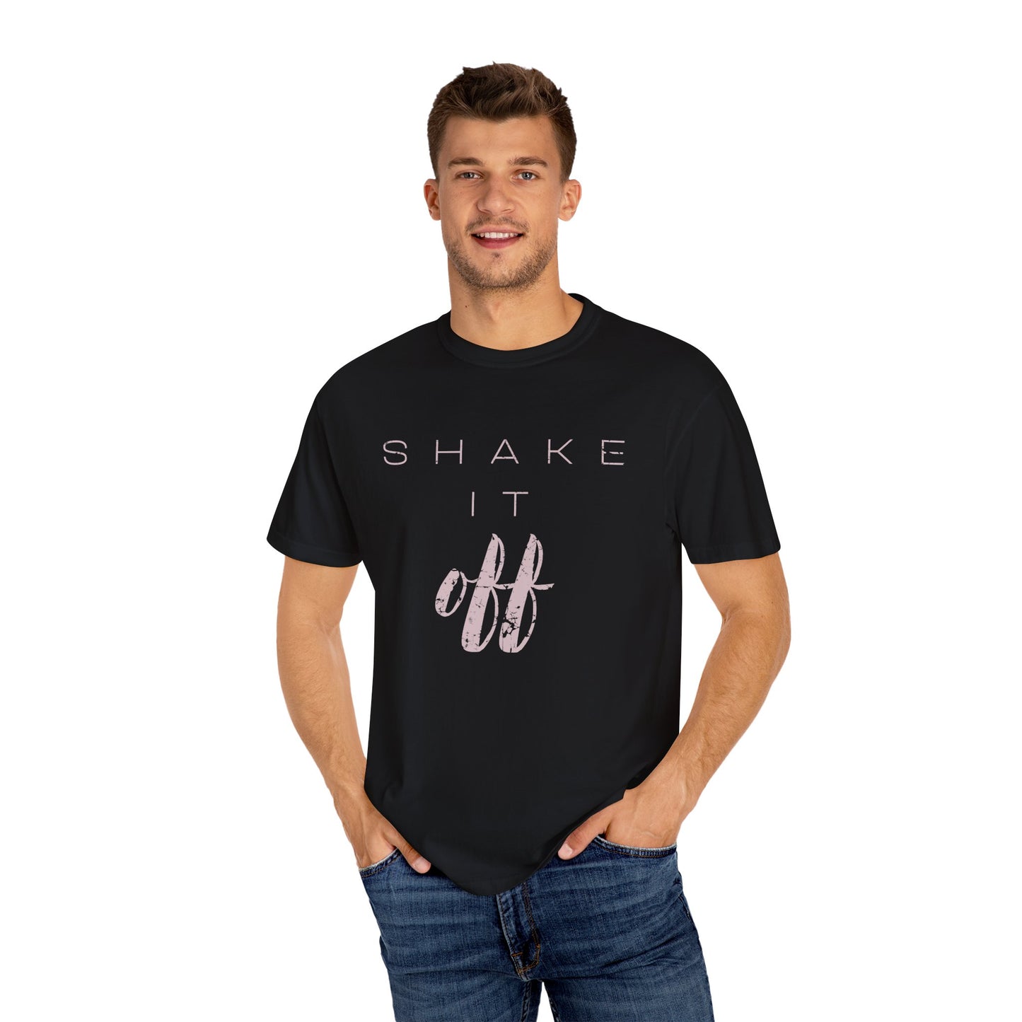 Shake It Off Motivational Tee Garment-Dyed Unisex T-Shirt