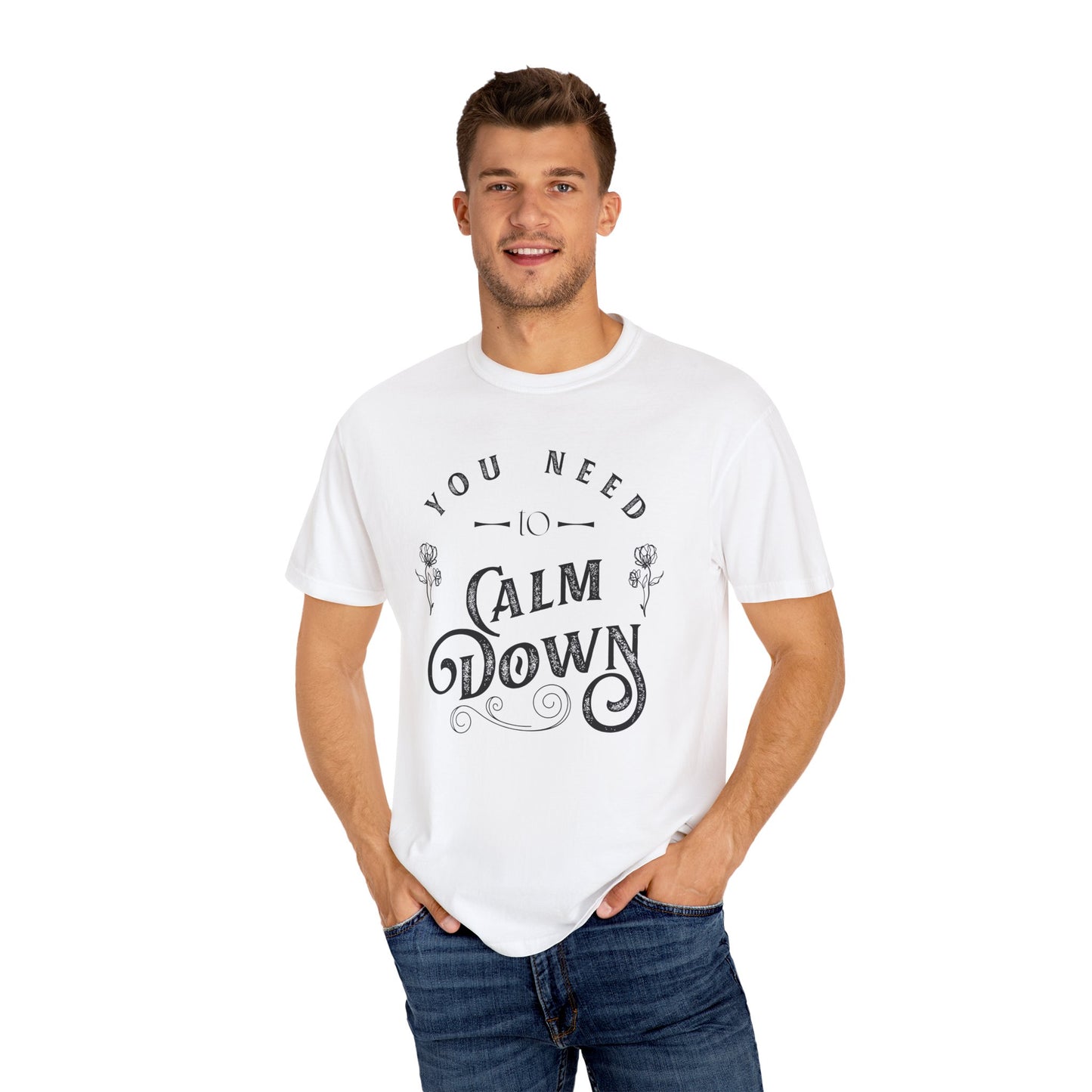 Calm Down Unisex Garment-Dyed T-shirt | Relaxing Tee for Stress Relief | Perfect Gift for Friends & Family