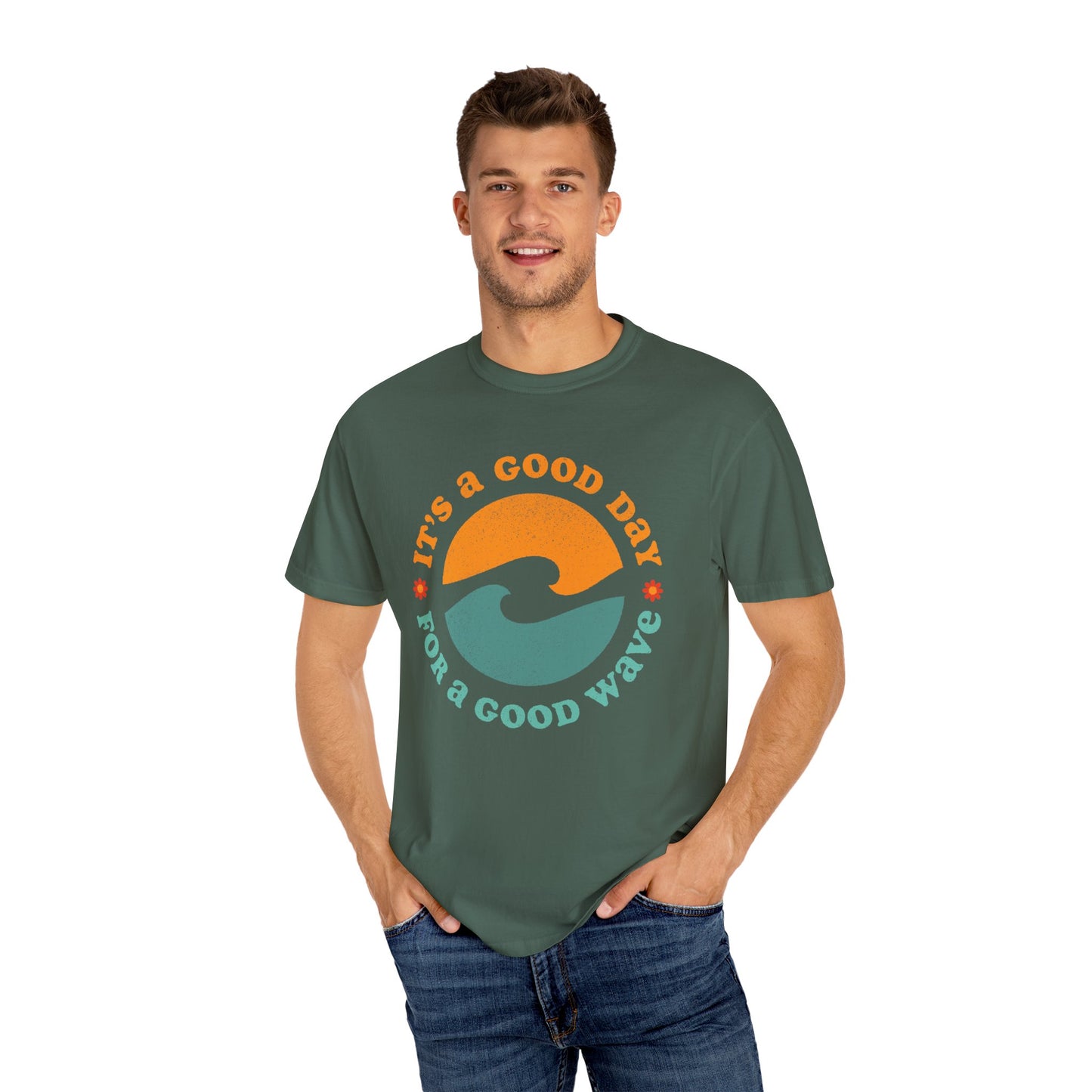 It's a Good Day for a Good Wave - Perfect for Beach Lovers -Unisex Garment-Dyed T-Shirt