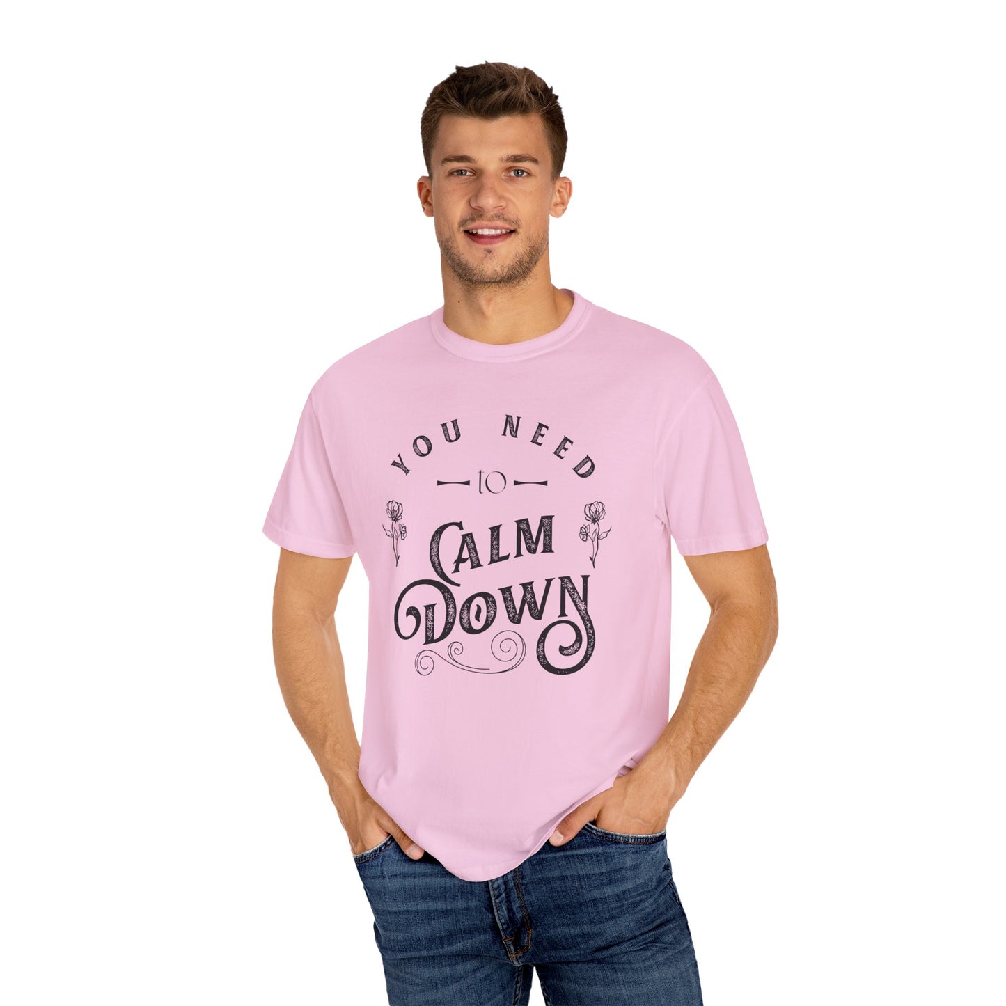 Calm Down Unisex Garment-Dyed T-shirt | Relaxing Tee for Stress Relief | Perfect Gift for Friends & Family