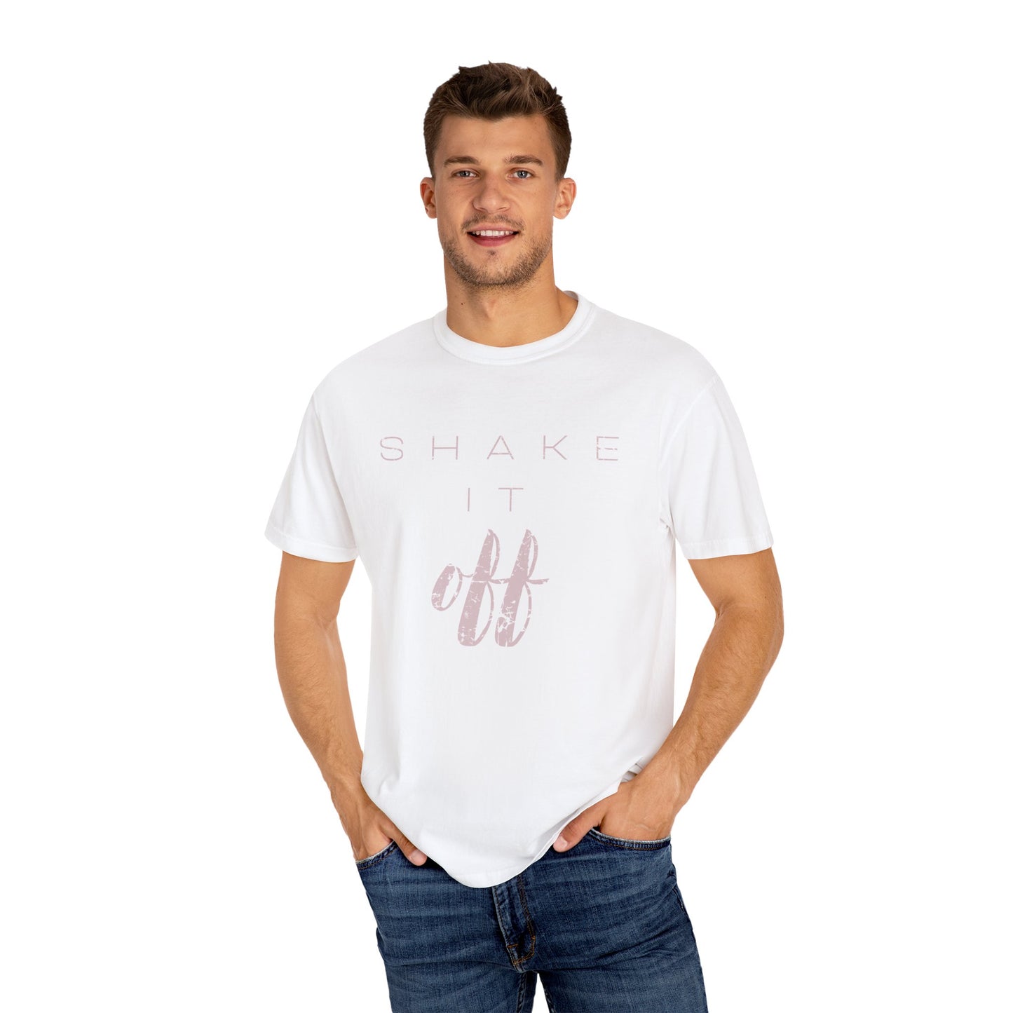Shake It Off Motivational Tee Garment-Dyed Unisex T-Shirt