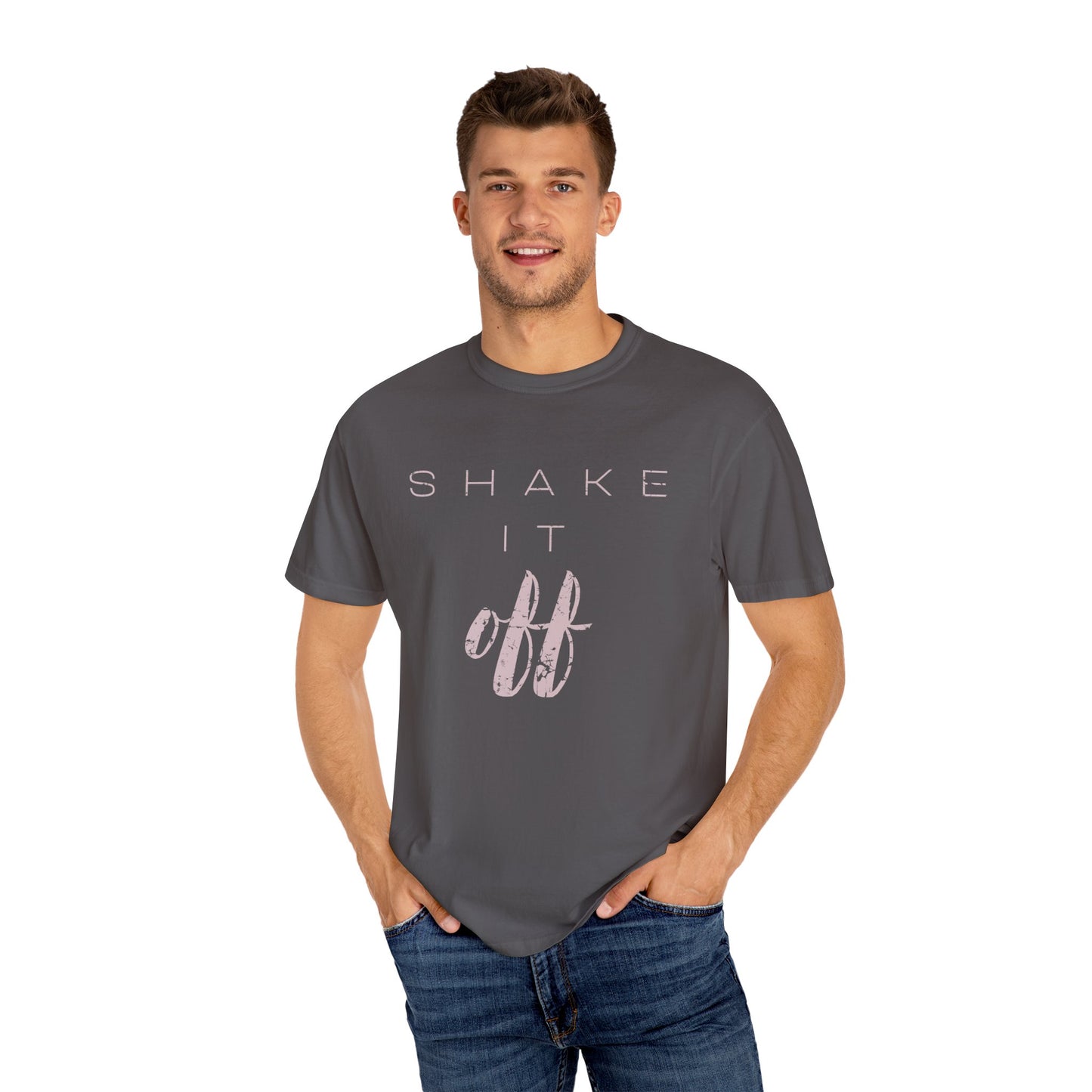 Shake It Off Motivational Tee Garment-Dyed Unisex T-Shirt