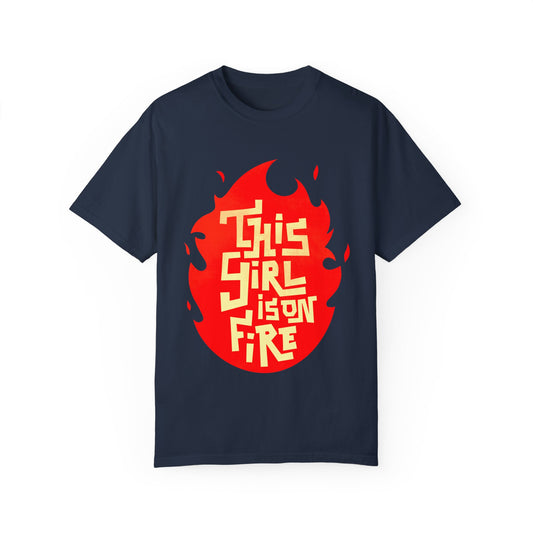 'This Girl Is on Fire' Graphic Tee - Emancipation Women Power - Go Girls - Unisex Garment-Dyed T-Shirt